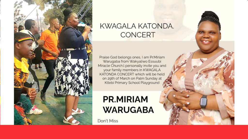 Pr. Miriam Warugaba's Kwagala Katonda concert is back on Palm Sunday, March 29th, 2026, at Kitebi Primary School Playground