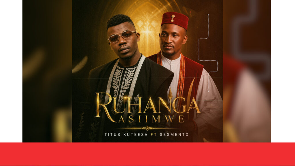 TITUS KUTEESA FT. SEGMENTO OMUSOMI WAMATAYO RELEASE "RUHANGA ASIIMWE" - A PRAISE ANTHEM BORN FROM GRATITUDE. This is more than a feature. It is a union of two different powerful voices in Uganda